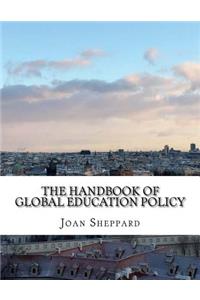 The Handbook of Global Education Policy