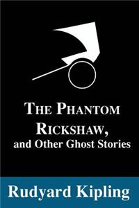 The Phantom Rickshaw, and Other Ghost Stories