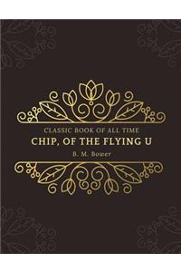 Chip, Of The Flying U: FreedomRead Classic Book