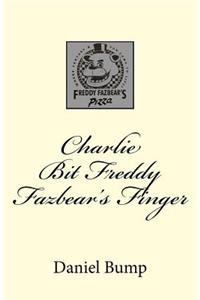 Charlie Bit Freddy Fazbear's Finger