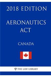 Aeronautics ACT (Canada) - 2018 Edition