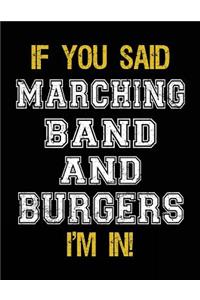 If You Said Marching Band And Burgers I'm In