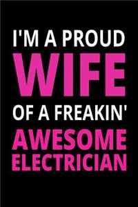 I'm A Proud Wife Of A Freakin' Awesome Electrician