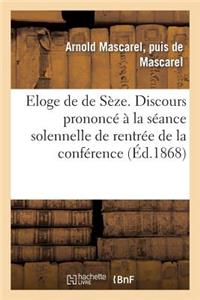 Eloge de de Sèze. Discours Prononcé À La Séance Solennelle de Rentrée de la Conférence de Sèze