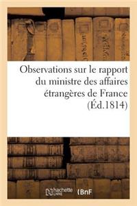 Observations Sur Le Rapport Du Ministre Des Affaires Étrangères de France (Éd.1814)