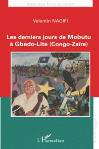 Les derniers jours de Mobutu a Gbado-Lite