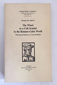 The Wheel as a Cult-Symbol in the Romano-Celtic World