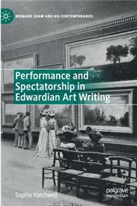 Performance and Spectatorship in Edwardian Art Writing