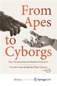 From Apes to Cyborgs