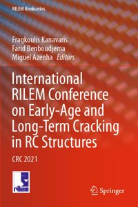 International Rilem Conference on Early-Age and Long-Term Cracking in Rc Structures