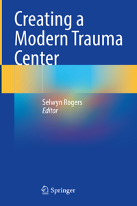 Creating a Modern Trauma Center