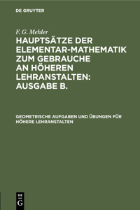 Geometrische Aufgaben Und Übungen Für Höhere Lehranstalten
