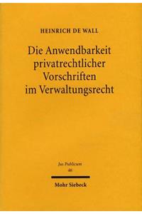 Die Anwendbarkeit privatrechtlicher Vorschriften im Verwaltungsrecht
