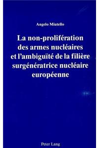La non-proliferation des armes nucleaires et l'ambiguite de la filiere surgeneratrice nucleaire europeenne
