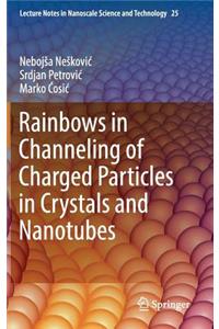 Rainbows in Channeling of Charged Particles in Crystals and Nanotubes
