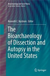 Bioarchaeology of Dissection and Autopsy in the United States