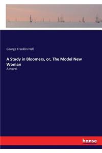 A Study in Bloomers, or, The Model New Woman