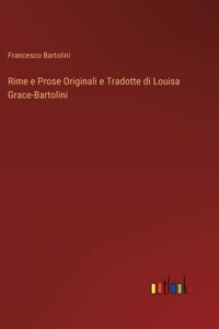 Rime e Prose Originali e Tradotte di Louisa Grace-Bartolini