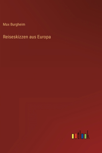 Reiseskizzen aus Europa