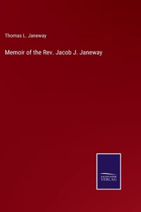Memoir of the Rev. Jacob J. Janeway