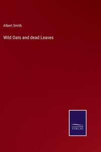 Wild Oats and dead Leaves