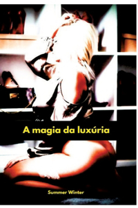 A magia da luxúria