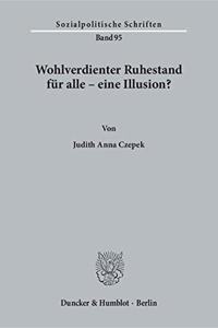 Wohlverdienter Ruhestand Fur Alle - Eine Illusion?