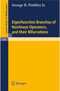 Eigenfunction Branches of Nonlinear Operators, and Their Bifurcations