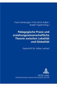 Paedagogische Praxis Und Erziehungswissenschaftliche Theorie Zwischen Lokalitaet Und Globalitaet