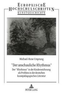 «Der Anschauliche Rhythmus»