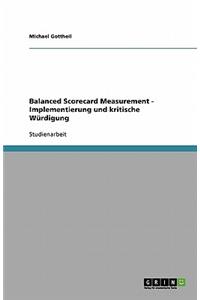 Balanced Scorecard Measurement - Implementierung und kritische Würdigung