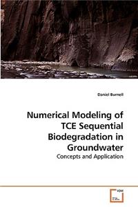 Numerical Modeling of TCE Sequential Biodegradation in Groundwater