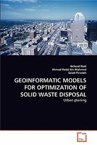 Geoinformatic Models for Optimization of Solid Waste Disposal
