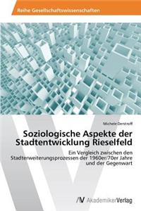 Soziologische Aspekte der Stadtentwicklung Rieselfeld