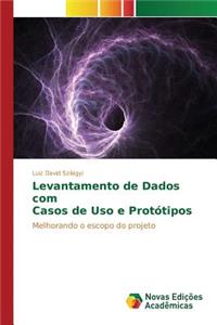 Levantamento de Dados com Casos de Uso e Protótipos