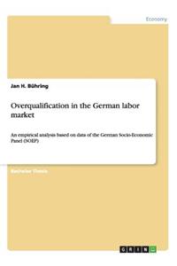 Overqualification in the German labor market