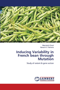 Inducing Variability in French bean through Mutation