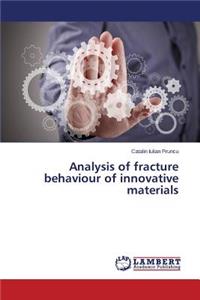 Analysis of Fracture Behaviour of Innovative Materials