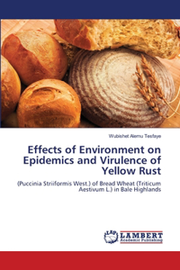 Effects of Environment on Epidemics and Virulence of Yellow Rust