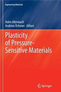 Plasticity of Pressure-Sensitive Materials