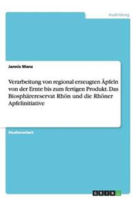 Verarbeitung von regional erzeugten Äpfeln von der Ernte bis zum fertigen Produkt. Das Biosphärereservat Rhön und die Rhöner Apfelinitiative