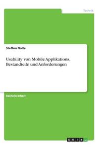 Usability von Mobile Applikations. Bestandteile und Anforderungen