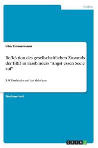 Reflektion des gesellschaftlichen Zustands der BRD in Fassbinders Angst essen Seele auf