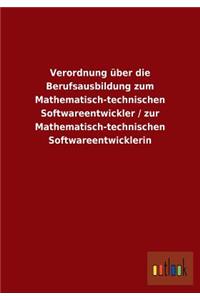 Verordnung über die Berufsausbildung zum Mathematisch-technischen Softwareentwickler / zur Mathematisch-technischen Softwareentwicklerin