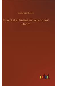 Present at a Hanging and other Ghost Stories