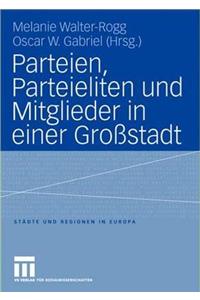 Parteien, Parteieliten Und Mitglieder in Einer Großstadt