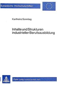 Inhalte und Strukturen industrieller Berufsausbildung