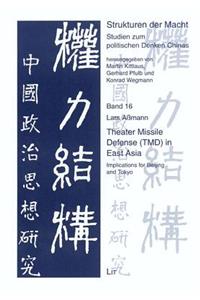 Theater Missile Defense (TMD) in East Asia: Implications for Beijing and Tokyo