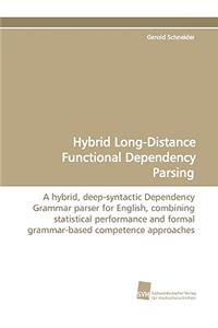 Hybrid Long-Distance Functional Dependency Parsing