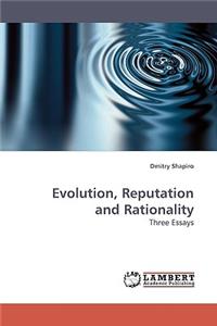 Evolution, Reputation and Rationality